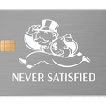 Never Satisfied metal card by Gold Wraps, stainless steel with Monopoly Man design
